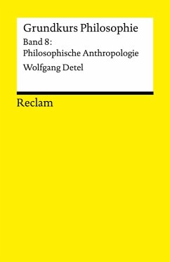 buecher Grundkurs Philosophie. Band 8: Philosophische Anthropologie (eBook PDF) von Wolfgang Detel - bücher.de