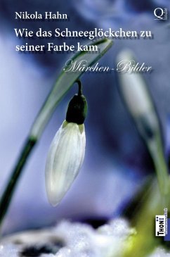 buecher Wie das Schneeglöckchen zu seiner Farbe kam (eBook ePUB) von Nikola Hahn - bücher.de