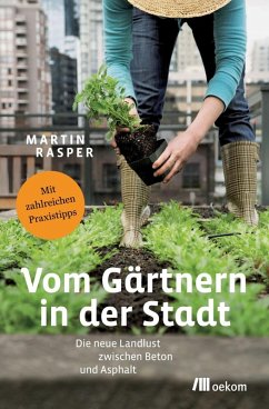 buecher Vom Gärtnern in der Stadt (eBook PDF) von Martin Rasper - bücher.de