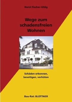 buecher Wege zum schadensfreien Wohnen (eBook ePUB) von Horst Fischer-Uhlig - bücher.de