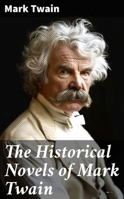 buecher The Historical Novels of Mark Twain (eBook ePUB) von Mark Twain - bücher.de