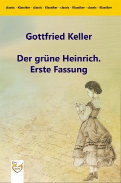 buecher Der grüne Heinrich. Erste Fassung (eBook ePUB) von Gottfried Keller - bücher.de