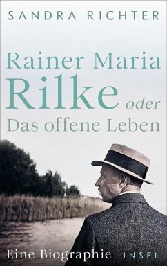 buecher Rainer Maria Rilke oder Das offene Leben (eBook ePUB) von Sandra Richter - bücher.de