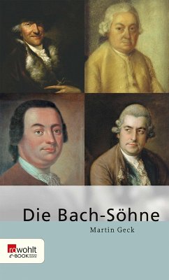 buecher Die Bach-Söhne (eBook ePUB) von Martin Geck - bücher.de Bestseller