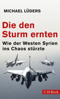 buecher Die den Sturm ernten (eBook ePUB) von Michael Lüders - bücher.de
