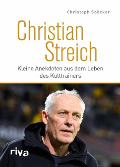 buecher Christian Streich (eBook ePUB) von Christoph Spöcker - bücher.de