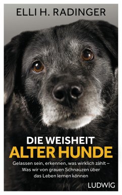buecher Die Weisheit alter Hunde (eBook ePUB) von Elli H. Radinger - bücher.de