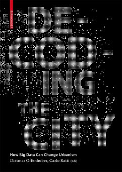buecher Decoding the City (eBook PDF) von Dietmar Offenhuber; Carlo Ratti - bücher.de Saisonale Angebote
