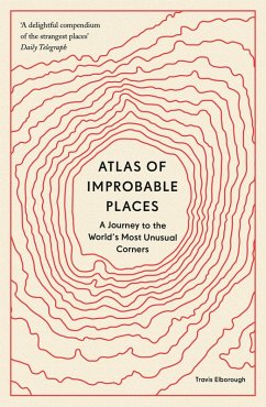 buecher Atlas of Improbable Places (eBook ePUB) von Travis Elborough - bücher.de