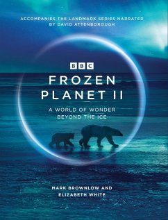 buecher Frozen Planet II (eBook ePUB) von Mark Brownlow; Elizabeth White - bücher.de