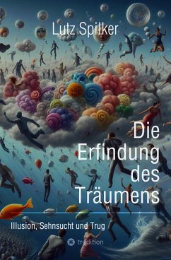 buecher Die Erfindung des Träumens (eBook ePUB) von Lutz Spilker - bücher.de Black Friday Preise