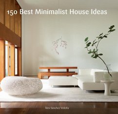 buecher 150 Best Minimalist House Ideas (eBook ePUB) von Alex Sanchez - bücher.de