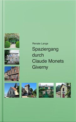 buecher Spaziergang durch Claude Monets Giverny (eBook ePUB) von Renate Lange - bücher.de