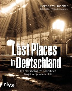 buecher Lost Places in Deutschland (eBook ePUB) von Bernhard Hoëcker; Erik Haffner; Tobias Zimmermann - bücher.de Riesige Ersparnisse
