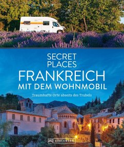 buecher Secret Places Frankreich mit dem Wohnmobil (eBook ePUB) von Hilke Maunder; Klaus Simon; Michael Moll - bücher.de