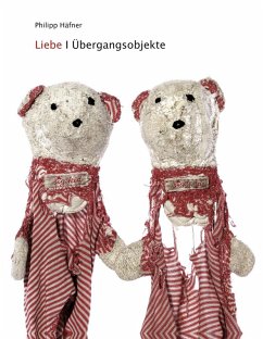 buecher Liebe - Übergangsobjekte (eBook ePUB) von Philipp Häfner - bücher.de
