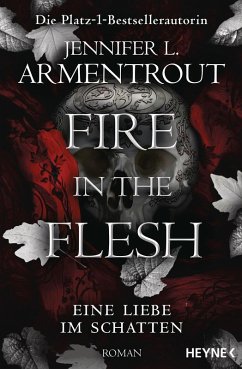 buecher Fire in the Flesh / Eine Liebe im Schatten Bd.3 (eBook ePUB) von Jennifer L. Armentrout - bücher.de