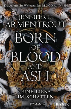 buecher Born of Blood and Ash / Eine Liebe im Schatten Bd.4 (eBook ePUB) von Jennifer L. Armentrout - bücher.de