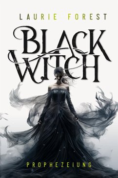 buecher Black Witch - Prophezeiung (eBook ePUB) von Laurie Forest - bücher.de