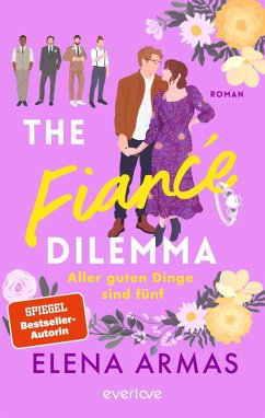 buecher The Fiancé Dilemma - Aller guten Dinge sind fünf (eBook ePUB) von Elena Armas - bücher.de