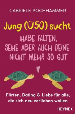 buecher Jung (Ü50) sucht - Habe Falten sehe aber auch deine nicht mehr so gut (eBook … von Gabriele Pochhammer; Nina Faecke - bücher.de Blitzangebot