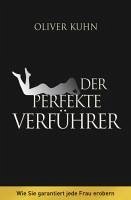 buecher Der perfekte Verführer (eBook ePUB) von Oliver Kuhn - bücher.de