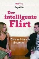 buecher Der intelligente Flirt (eBook PDF) von Dagny Guhr - bücher.de