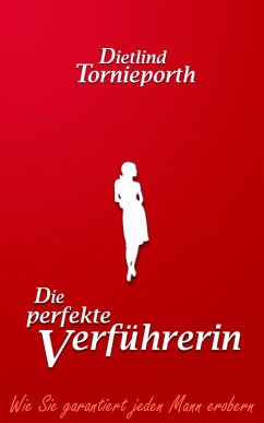 buecher Die perfekte Verführerin (eBook ePUB) von Dietlind Tornieporth - bücher.de