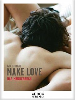 buecher Make Love. Das Männerbuch (eBook ePUB) von Marc Rackelmann - bücher.de