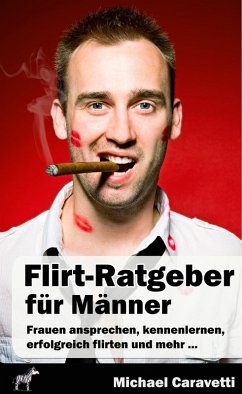 buecher Flirt-Ratgeber für Männer (eBook ePUB) von Michael Caravetti - bücher.de Neueste Mode