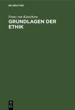 buecher Grundlagen der Ethik (eBook PDF) von Franz Von Kutschera - bücher.de