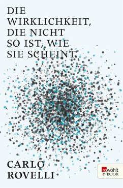 buecher Die Wirklichkeit die nicht so ist wie sie scheint (eBook ePUB) von Carlo Rovelli - bücher.de
