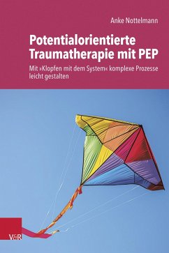 buecher Potentialorientierte Traumatherapie mit PEP (eBook PDF) von Anke Nottelmann - bücher.de