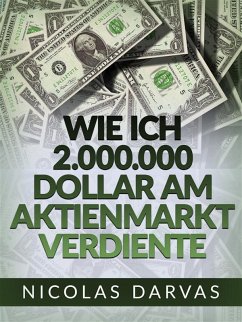 buecher Wie ich 2.000.000 Dollar am Aktienmarkt verdiente (Übersetzt) (eBook ePUB) von Nicolas Darvas - bücher.de