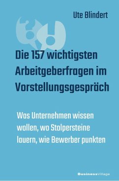 buecher Die 157 wichtigsten Arbeitgeberfragen im Vorstellungsgespräch (eBook PDF) von Ute Blindert - bücher.de
