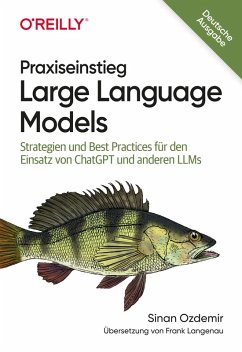 buecher Praxiseinstieg Large Language Models (eBook ePUB) von Sinan Ozdemir - bücher.de