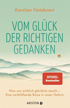 buecher Vom Glück der richtigen Gedanken (eBook ePUB) von Karolien Notebaert - bücher.de