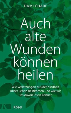 buecher Auch alte Wunden können heilen (eBook ePUB) von Dami Charf - bücher.de