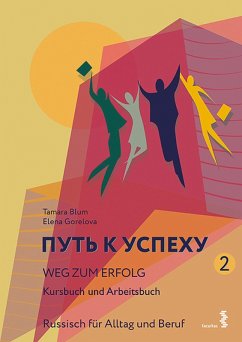 buecher Weg zum Erfolg 2 - Russisch für Alltag und Beruf (eBook PDF) von Tamara Blum; Elena Gorelova - bücher.de