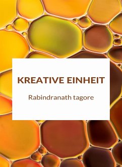 buecher Kreative Einheit (übersetzt) (eBook ePUB) von Rabindranath Tagore - bücher.de