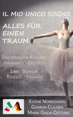 buecher Il Mio Unico Sogno / Alles für einen Traum (Libro bilingue: Tedesco/Italiano - … von Elodie Nowodazkij - bücher.de