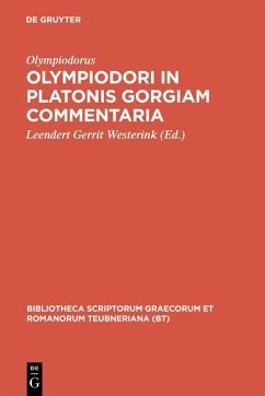 buecher Olympiodori in Platonis Gorgiam commentaria (eBook PDF) von Olympiodorus - bücher.de
