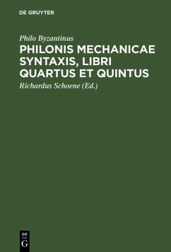 buecher Philonis mechanicae syntaxis libri quartus et quintus (eBook PDF) von Philo Byzantinus - bücher.de
