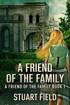buecher A Friend Of The Family (eBook ePUB) von Stuart Field - bücher.de