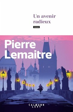 buecher Un avenir radieux (eBook ePUB) von Pierre Lemaitre - bücher.de