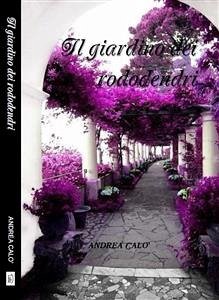 buecher Il giardino dei rododendri (eBook ePUB) von Andrea Calo' - bücher.de