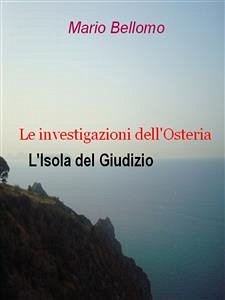 buecher Le investigazioni dell'osteria - L'Isola del Giudizio (eBook ePUB) von Mario Bellomo - bücher.de