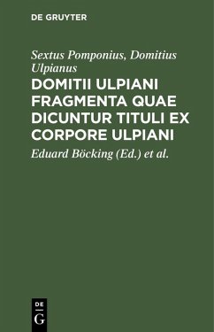 buecher Domitii Ulpiani fragmenta quae dicuntur tituli ex corpore Ulpiani (eBook PDF) von Sextus Pomponius; Domitius Ulpianus - bücher.de Muttertagsangebot