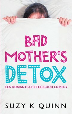 buecher Bad Mother's Detox (eBook ePUB) von Suzy K Quinn - bücher.de