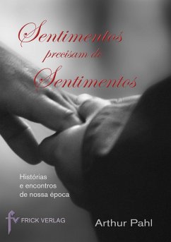 buecher Sentimentos precisam de Sentimentos (eBook ePUB) von Arthur Pahl - bücher.de